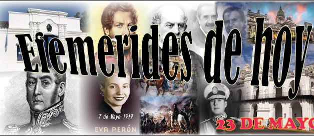 EFEMERIDES 23 DE MAYO