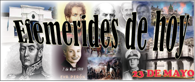 EFEMERIDES 23 DE MAYO