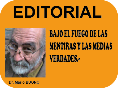 BAJO EL FUEGO DE LAS MENTIRAS Y LAS MEDIAS VERDADES.-
